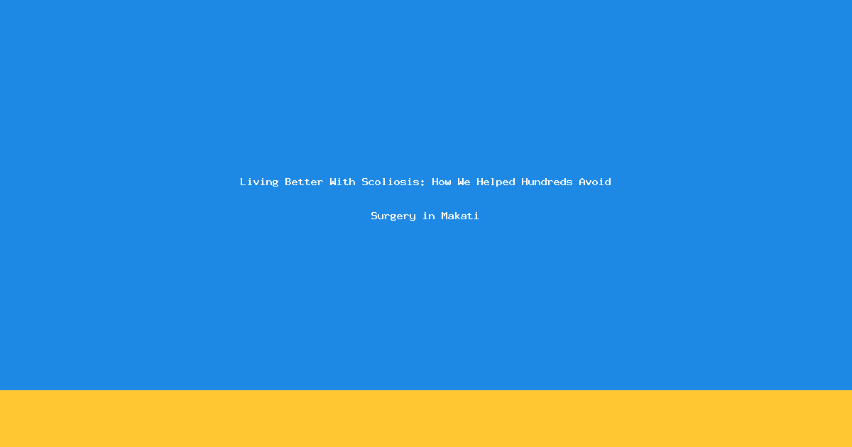 Living Better Scoliosis Helped Hundreds